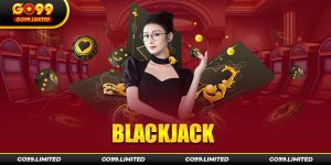 Blackjack tựa game hay tại Go99