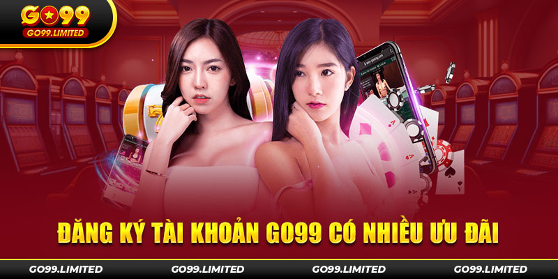 Tại sao nên đăng ký GO99?