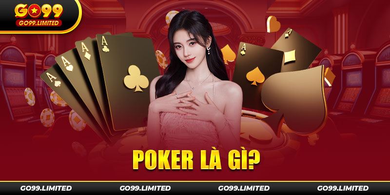 Giới thiệu về trò chơi bài Poker