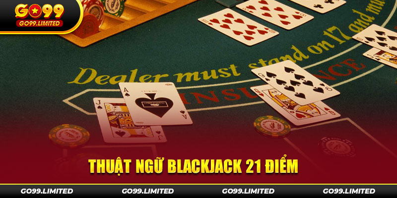 Blackjack - 21 điểm tại nhà cái