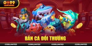 Tựa game bắn cá đổi thưởng Go99