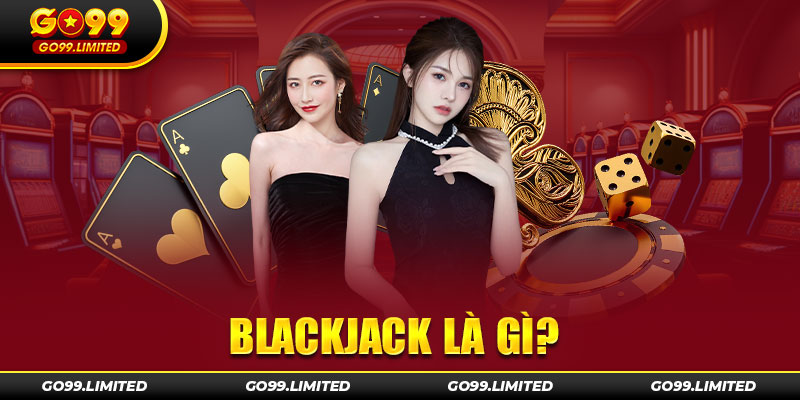 Blackjack là gì