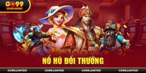 Giải trí đỉnh cao cùng game nổ hũ đổi thưởng