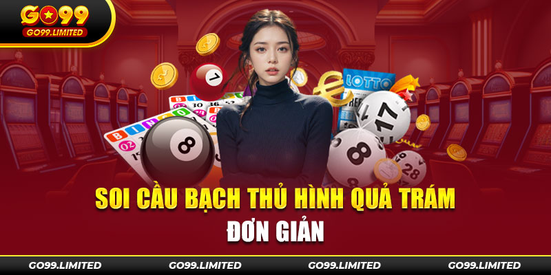 Soi cầu bạch thủ hình quả trám đơn giản