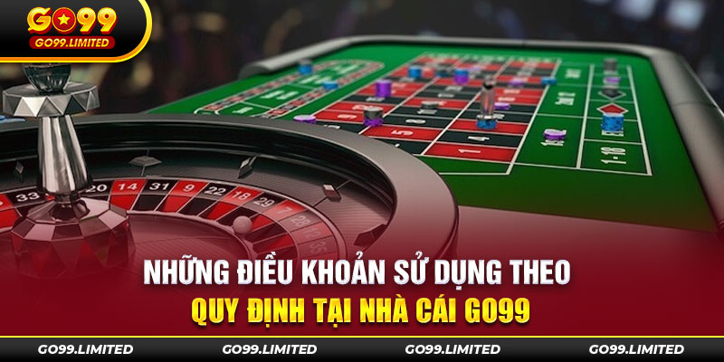 Những điều khoản sử dụng theo quy định tại nhà cái Go99