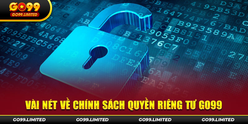 Vài nét về chính sách quyền riêng tư Go99