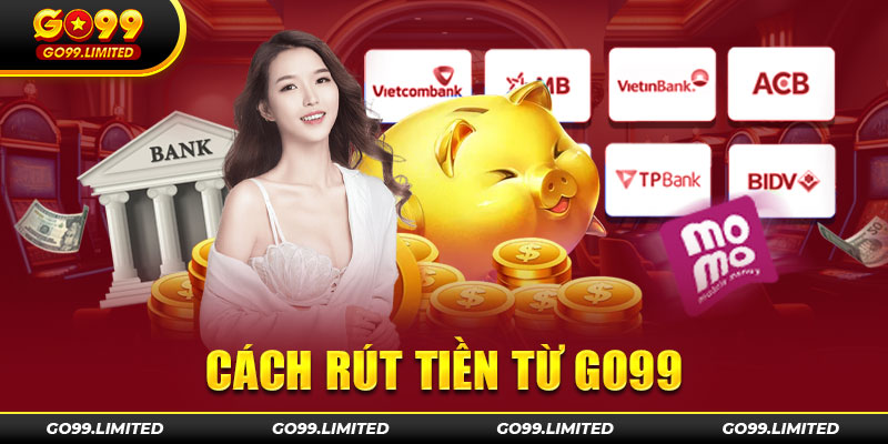 Cách rút tiền từ go99