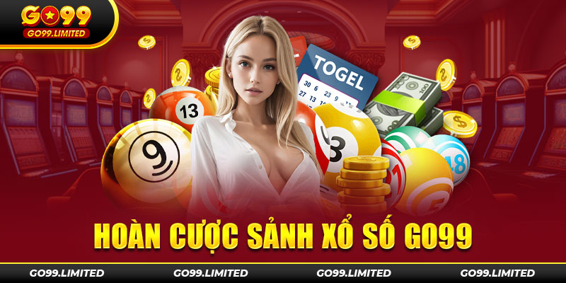 Hoàn cược sảnh xổ số Go99