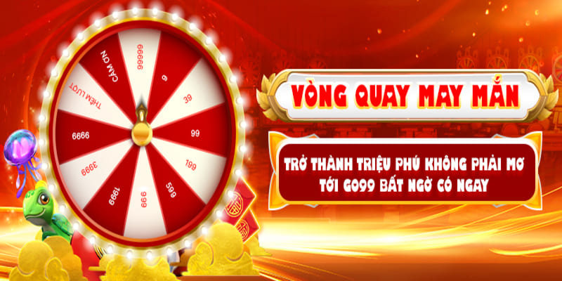 Ưu đãi vòng quay may mắn mang đến các giải thưởng hấp dẫn bất ngờ