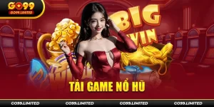 Tải game nổ hũ Go99