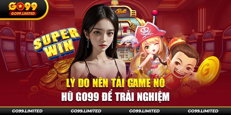 Hướng dẫn cài đặt game nổ hũ GO99